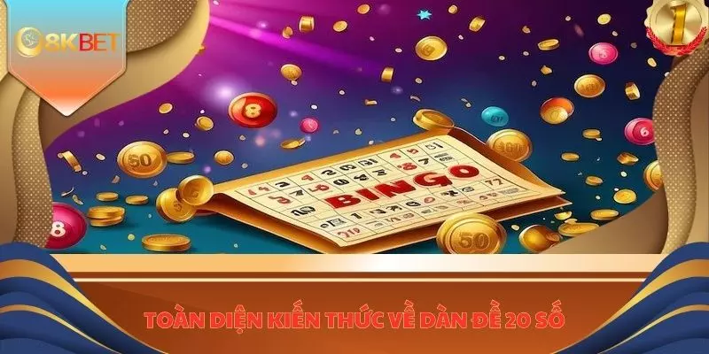 Dàn Đề 20 Số - Tuyệt Kỹ Cược Cực Nét 102 Tại 8KBET 2 Toàn diện kiến thức về dàn đề 20 số