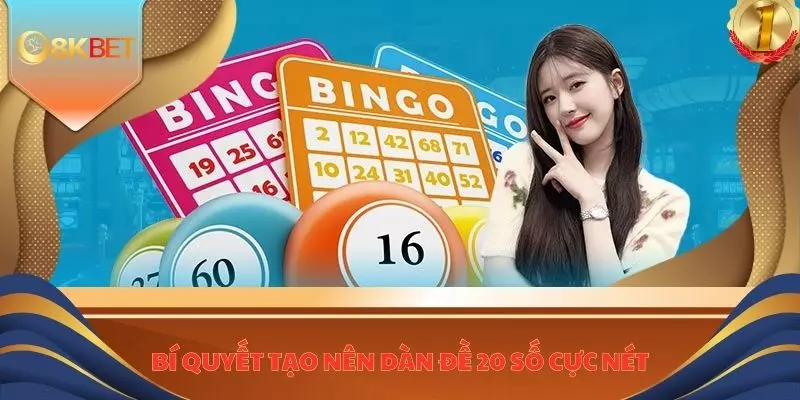 Dàn Đề 20 Số - Tuyệt Kỹ Cược Cực Nét 102 Tại 8KBET 4 Bí quyết tạo nên dàn đề 20 số cực nét
