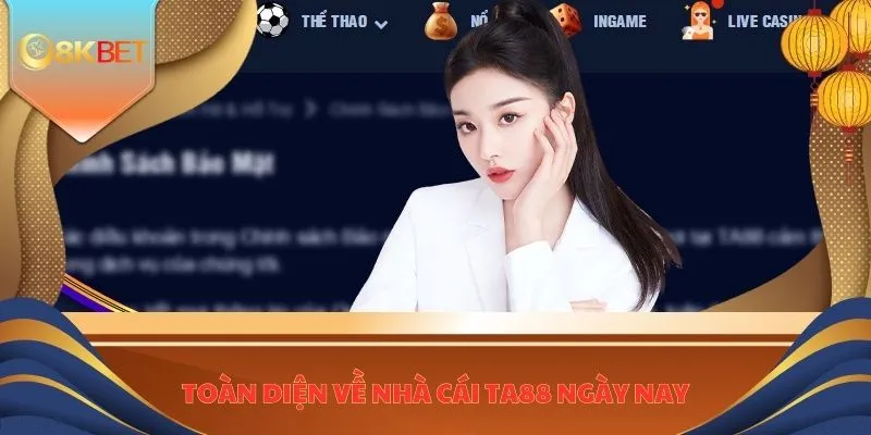 Nhà Cái TA88 - Sân Chơi Đổi Thưởng Xanh Chín Cực HOT 2 Toàn diện về nhà cái ta88 ngày nay