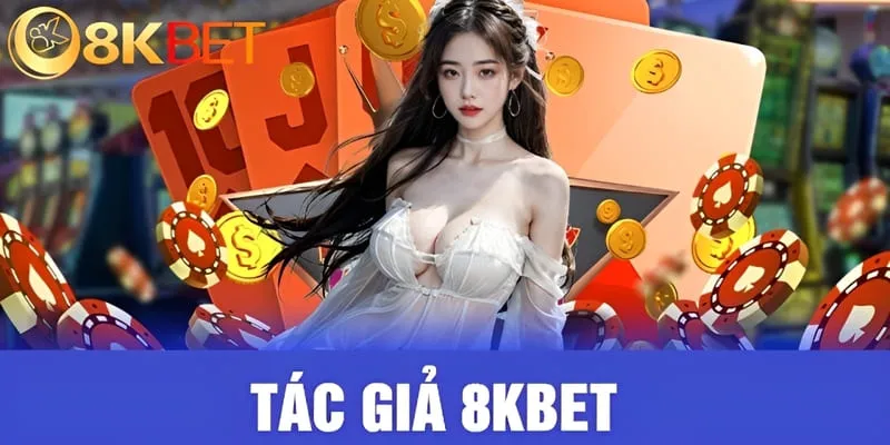 Tác Giả 8KBET - Hành Trình Phát Triển Web Cá Cược Đẳng Cấp 1 Sơ lược về người lãnh đạo của nhà cái 8KBET